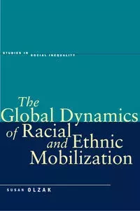 The Global Dynamics of Race and Ethnic Mobilization